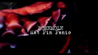 quotBoreholequot  Hat Pin Panic Lyric Video [upl. by Ettezzus]