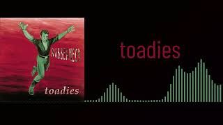 Toadies  Possum Kingdom [upl. by Meggs]