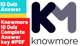 Knowmore IQ Quiz Answer key PDF  knowmore answer key for test 1  IQ Quiz test solution Knowmore [upl. by Barimah]