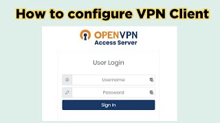 How to configure VPN Client on OpenVPN [upl. by Ellednahs]