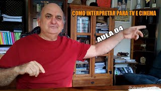 aula 04  COMO INTERPRETAR PARA TV E CINEMA [upl. by Winther]