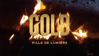 Gold  Ville de lumière Clip Officiel [upl. by Netsew30]