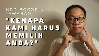 Cara Jawab Pertanyaan Interview quotKenapa Kami Harus Memilih Andaquot [upl. by Ahsam]