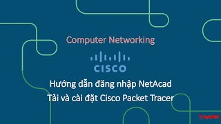 Hướng dẫn đăng nhập NetAcad  Tải và cài đặt Cisco Packet Tracer [upl. by Monto]