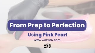 From Prep to Perfection Using Pink Pearl in Wax Warmer  Wax Wax [upl. by Natascha]