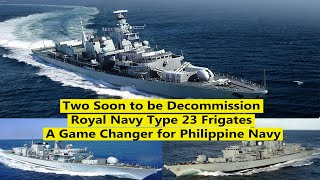 Type 23 Duke Class Frigates A Game Changer for Philippine Navy [upl. by Anyad]