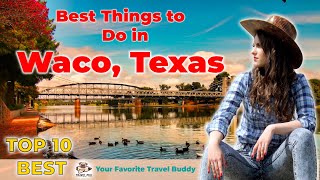 10 Best Things to Do in Waco Texas [upl. by Kopp]