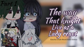 The way that knight live as a lady react1GCRVsubs😎 [upl. by Melton]