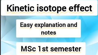 Kinetic isotope effect  explanation and notes  MSc 1st semester organic chemistry [upl. by Daugherty]