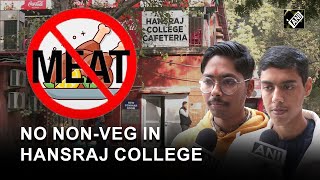 No NonVeg food to be served in DUs Hansraj College students react [upl. by Airym]