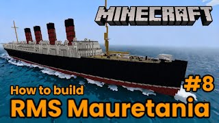 RMS Mauretania Minecraft Tutorial Part 8 [upl. by Sibella]