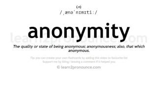 Pronunciation of Anonymity  Definition of Anonymity [upl. by Drarehs]