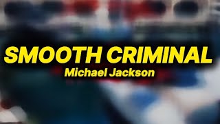 Micheal Jackson  Smooth criminal lyrics [upl. by Gosselin212]