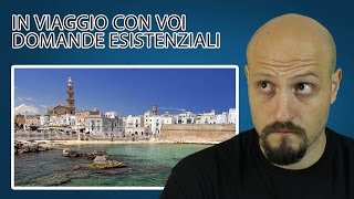 IN VIAGGIO CON VOI  DOMANDE ESISTENZIALI [upl. by Haidabez]