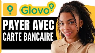 Comment Payer Glovo Par Carte Bancaire  En 2024 [upl. by Nrublim]