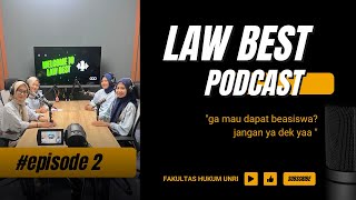 Kalau Ada Yang Mudah Kenapa Harus Susah  LAW BEST Podcast  Eps2  Beasiswa [upl. by Eissahc319]