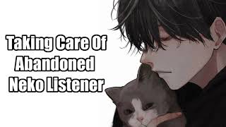 Taking Care Of An Abandoned Neko Neko ListenerWholesomeCaring [upl. by Stichter]