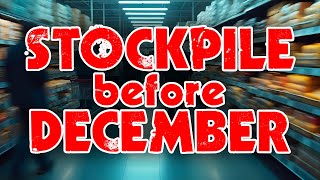 Act NOW  STOCKPILE as much of THIS as you can before December [upl. by Atnahsa]