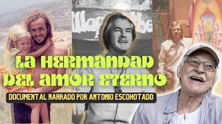 La historia de LA HERMANDAD DEL AMOR ETERNO Documental narrado por Antonio Escohotado [upl. by Haras]