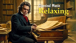 Relaxing classical music Mozart  Beethoven  Chopin  Bach Tchaikovsky  Schubert 9 [upl. by Gautea]