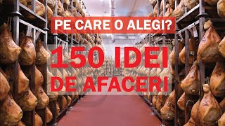 150 Idei de Afaceri și Detalii Despre Acestea  Descopera Afacerea Care ti se Potriveste [upl. by Pruchno]