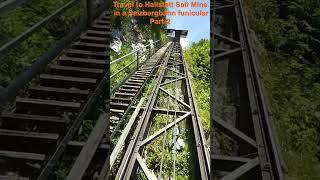 Travel to Hallstatt Salt Mine in a Salzbergbahn funicular Glass walled FunicularPart 2Hallstatt [upl. by Renae]