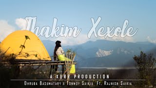 Thakim Xexole Official MVTanmoy Saikia x Dhruba Basumatary  RiturajGogoi  Samiran Mohan [upl. by Ul]