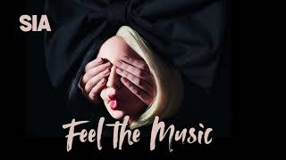 Sia  Feel The Music Audio [upl. by Gaylene]