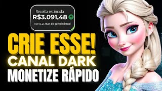 COMO CRIAR E MONETIZAR CANAL DARK INFANTIL NICHO EM ALTA [upl. by Davenport]