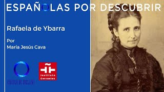 Rafaela de Ybarra y el emprendimiento religioso [upl. by Acinet654]