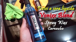 Cera Vonixx Blend Spray Wax Carnaúba  Cera liquida de acabamento [upl. by Nymrak]