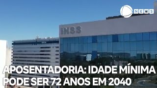 Aposentadoria no Brasil idade mínima pode ser 72 anos em 2040 e 78 anos em 2060 [upl. by Erual]