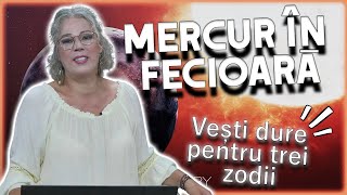 MERCUR ÎN FECIOARĂ DIN 25 IULIE Camelia Pătrășcanu vești dure pentru trei zodii [upl. by Mcadams]