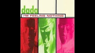 Dada quotIm Feeling Nothingquot 1995 [upl. by Ashwin]