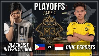 BLACKLIST INTERNATIONAL VS ONIC ESPORTS  PLAYOFFS  GAME 2  M3 WORLD CHAMPIONSHIP [upl. by Eirak]