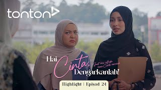 HIGHLIGHT Hai Cinta Dengarkanlah 2024 Episod 24  Cahaya Lawan Umi Bukan Untuk Bermusuh [upl. by Eigroeg]