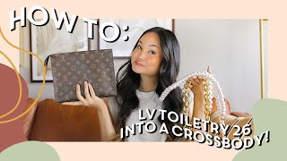 HOW TO CONVERT THE LOUIS VUITTON TOILETRY 26 POUCH  Crossbody Shoulder Bag  Victoria Hui [upl. by Spancake]