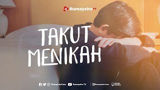 Takut Menikah  Rumaysho TV [upl. by Mcnamara347]