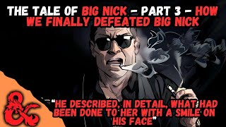 The Tale Of Big Nick  Part 3  How We Finally Defeated Big Nick  rhomebrewfeverdream [upl. by Adel]