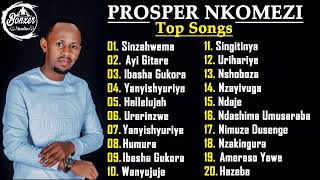 Prosper Nkomezi Songs 2023  Prosper Nkomezi Top 20 Songs 2023 [upl. by Ericha352]