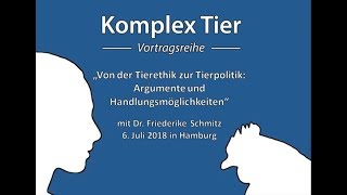 Komplex Tier • Friederike Schmitz Von der Tierethik zur Tierpolitik [upl. by Avonasac102]