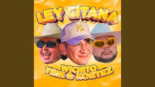 Ley Gitana feat Wichito amp Kortez Krtz [upl. by Hogg]