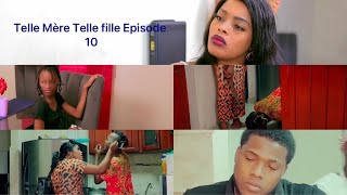 Telle Mère Telle fille Episode 10 [upl. by Yvonne840]