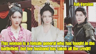 【ENG SUB】This woman is a general who has fought in the battlefield but husband has taken credit [upl. by Garold]