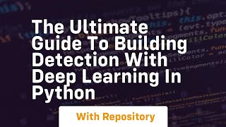 The ultimate guide to building detection with deep learning in python [upl. by Bunder]