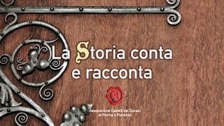 La Storia conta e racconta  Castelli del Ducato di Parma e Piacenza [upl. by Nylsoj]