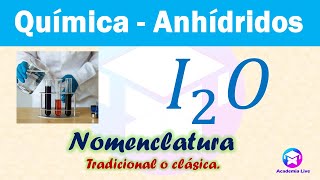 Anhídrido hipoyodoso I2O  Nomenclatura Tradicional o clásica [upl. by Cutcheon207]