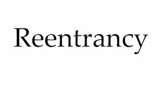 How to Pronounce Reentrancy [upl. by Gawen]