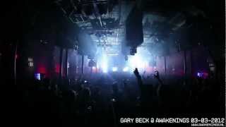 Gary Beck  Awakenings 030312 Rotterdam [upl. by Lora10]