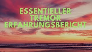 Essentieller Tremor Erfahrungsbericht  zitternde Hände [upl. by Moor]